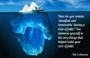 An inceberg with a quote from Neal Anderson about immovable faith.