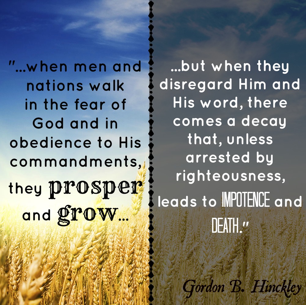 When men and nations walk in the fear of God and in Obedience to His commandments, they prosper